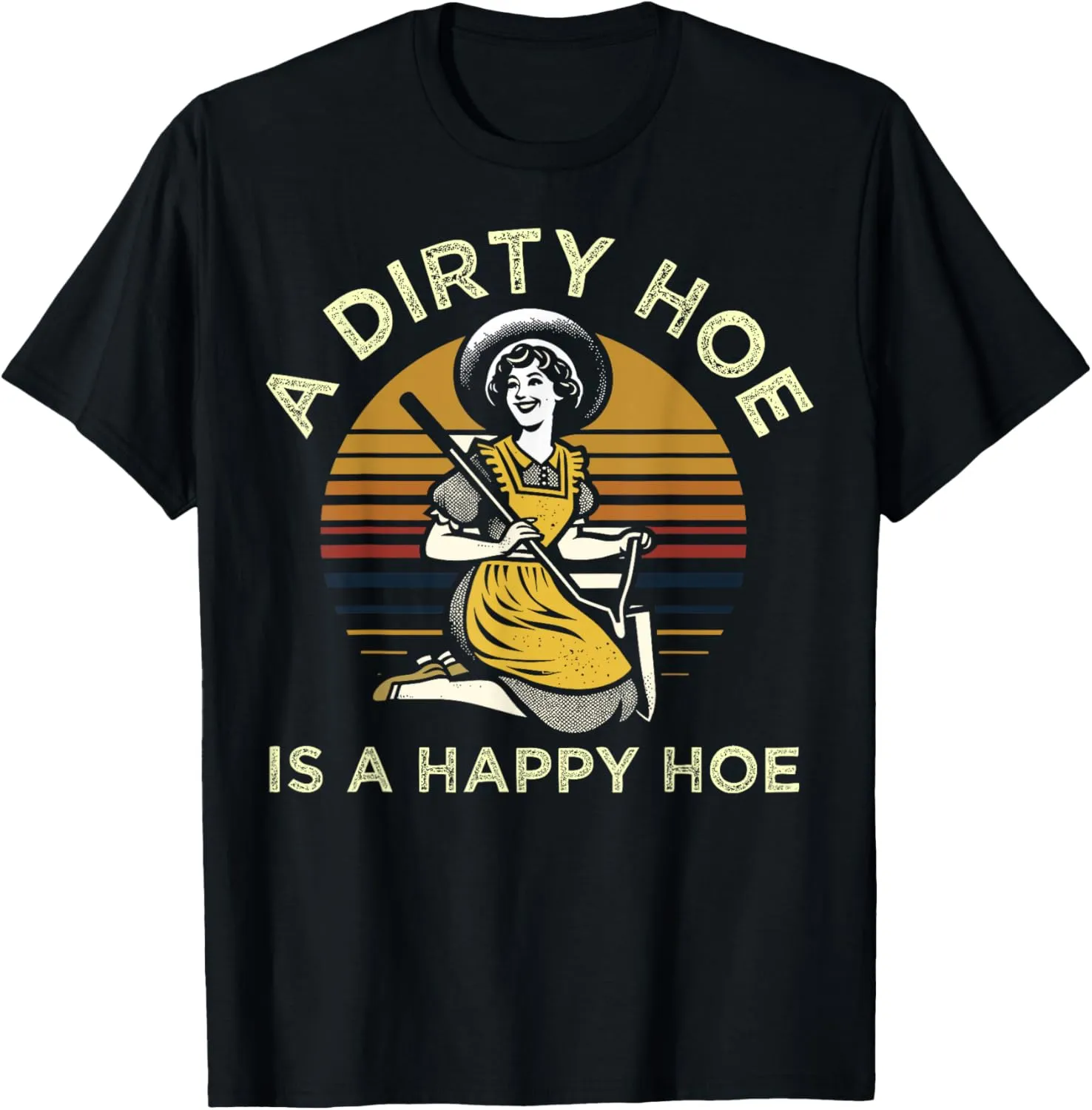 a dirty hoe is a happy hoe funny Garden Lover Retro Sunset T-Shirt