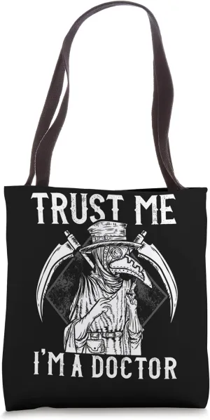 Trust Me I'm A Doctor Plague Doctor Crow Face Mask Plague Tote Bag